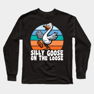 Silly Goose On The Loose Long Sleeve T-Shirt